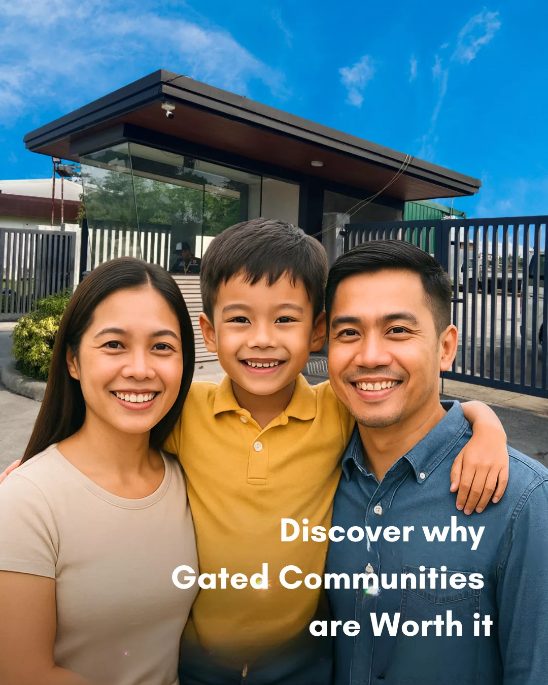 A smiling Filipino family of three—mother, father, and young son—standing in front of a modern gated community entrance, with a peaceful and secure environment in the background. The text overlay reads, "Discover why gated communities are worth it."